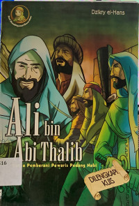 Image of Ali bin abi thalib : satria pemberani pewaris pedang nabi