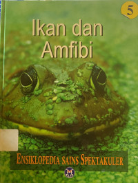 Image of Ensiklopedia sains spektakuler : ikan dan amfibi