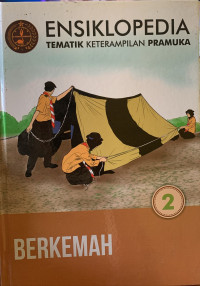Image of Ensiklopedia tematik keterampilan pramuka : berkemah